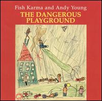 Fish Karma - Dangerous Playground lyrics