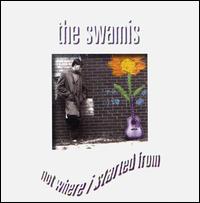 The Swamis - Not Where I Started From lyrics