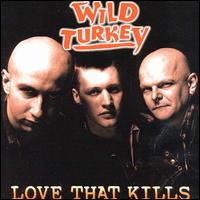 Wild Turkey - Love That Kills lyrics