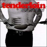 Tenderloin - Let It Leak lyrics