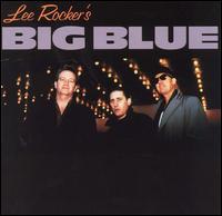 Lee Rocker - Big Blue lyrics