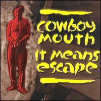 Cowboy Mouth - It Means Escape lyrics