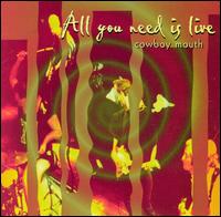 Cowboy Mouth - All You Need Is Live lyrics