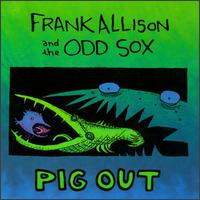 Frank Allison - Pig Out [live] lyrics