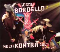 Gogol Bordello - Multi Kontra Culti Vs. Irony lyrics