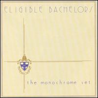 The Monochrome Set - Eligible Bachelors lyrics