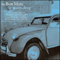 The Bon Mots - Le Main Drag lyrics