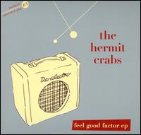 The Hermit Crabs - Feel Good Factor EP lyrics