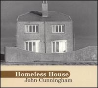 John Cunningham - Homeless House lyrics