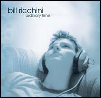 Bill Ricchini - Ordinary Time lyrics