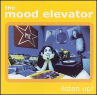 The Mood Elevator - Listen Up! lyrics
