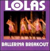 The Lolas - Ballerina Breakout lyrics