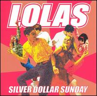 The Lolas - Silver Dollar Sunday [Jam] lyrics