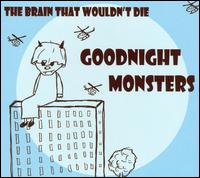 Goodnight Monsters - The Brain That Wouldn't Die lyrics