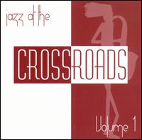 The Crossroads Trio - Jazz at the Crossroads, Vol. 1 lyrics