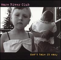 The Ware River Club - Don't Take It Easy lyrics