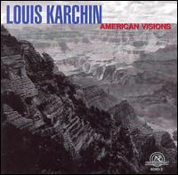 Louis Karchin - American Visions lyrics