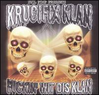 Krucifix Klan - Fuckin' Wit Dis Klan lyrics