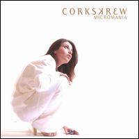 Corkskrew - Micromania lyrics