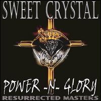 Sweet Crystal - Power-N-Glory: Resurrected Masters lyrics