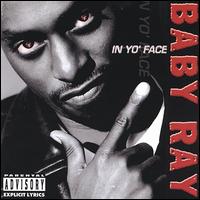 Baby Ray - In Yo' Face lyrics