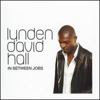 Lynden David Hall - In Between Jobs lyrics