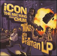 iCON the Mic King - Mike & The Fat Man LP lyrics