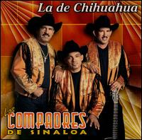 Los Compadres de Sinaloa - La De Chihuahua lyrics