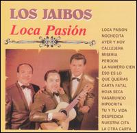 Los Jaibos - Loca Pasion lyrics