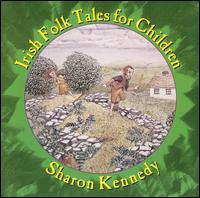Sharon Kennedy - Irish Folk Tales for Children lyrics