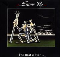 Snowy Red - The Beat Is Over... lyrics