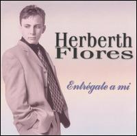 Herberth Flores - Entregate a Mi lyrics
