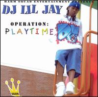 DJ Lil Jay - Operation: Playtime lyrics