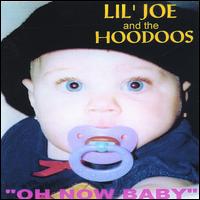 Lil' Joe & The Hoodoos - Oh Now Baby lyrics