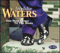 Freddie Waters - One Step Closer to the Blues lyrics