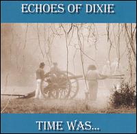 Echoes of Dixie - Time Was... lyrics