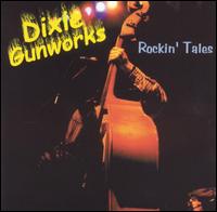 Dixie Gunworks - Rockin Tales lyrics