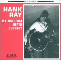 Hank Ray - Mainstream Death Country lyrics