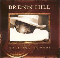 Brenn Hill - Call You Cowboy lyrics