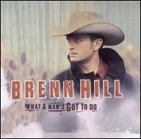 Brenn Hill - What A Man's Got To Do lyrics