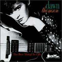 Dawn Thomson - Best Things in Life lyrics