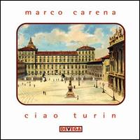 Marco Carena - Ciao Turin lyrics