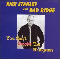 Rick Stanley - You Can't Smoke the Bluegrass lyrics