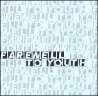 Farewell to Youth - Farewell to Youth [EP] lyrics