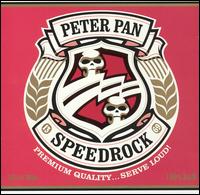 Peter Pan Speedrock - Premium Quality...Serve Loud lyrics