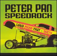 Peter Pan Speedrock - Loud Mean Fast & Dirty lyrics