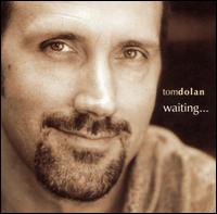 Tom Dolan - Waiting... lyrics