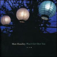 Matt Handley - Won't Get Over You lyrics