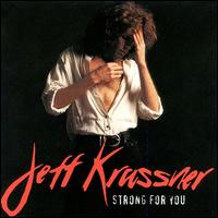 Jeff Krassner - Strong for You lyrics
