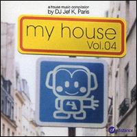 DJ Jef K - My House, Vol. 4 lyrics